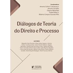 Diálogos de Teoria do Direito e Processo