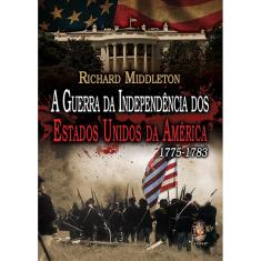 Guerra Da Independencia Dos Estados Unidos 1ª Ed