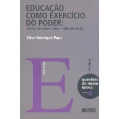 Livro - Educação como exercício do poder: crítica ao senso comum em educação