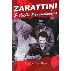 Zarattini. A Paixão Revolucionária