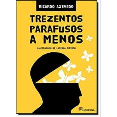 Livro Trezentos parafusos a menos - Ricardo Azevedo