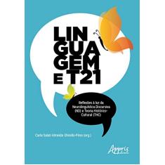 Linguagem e T21: reflexões à luz de neurolinguística discursiva (ND) e teoria histórico-cultural (THC)