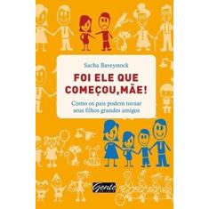 Foi Ele Que Comecou, Mae! - GENTE, 3