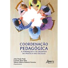 Coordenação pedagógica: a formação e os desafios da prática nas escolas