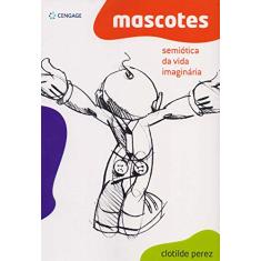 Mascotes: Semiótica da vida imaginária