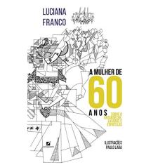 A Mulher de 60 anos: Sobre entardecer, lavabos e espátulas