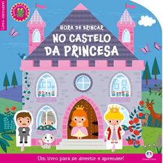 Hora de brincar no castelo da princesa: Um livro para se divertir e aprender!