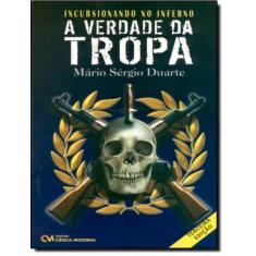 Livro - Incursionando No Inferno - A Verdade Da Tropa - CIENCIA MODERN