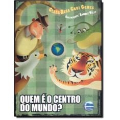 Livro - Quem E O Centro Do Mundo - 3ª Ed, 3, 21 x 27.8