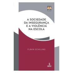 A Sociedade Da Insegurança E A Violência Na Escola