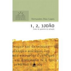 Livro - 1, 2, 3 João - Comentários Expositivos Hagnos: Como ter garantia da salvação