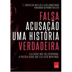 Livro - Falsa acusação - uma história verdadeira - Leya