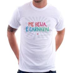Camiseta Me Beija, É Carnaval - Foca Na Moda