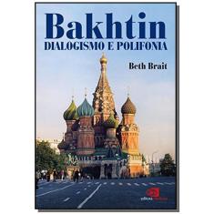 Bakhtin: Dialogismo E Polifonia