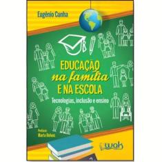 Livro Educação Na Família E Na Escola - Wak Editora