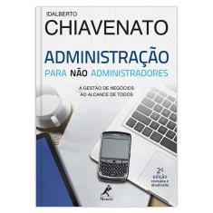 Livro - Administração para não administradores: a gestão de negócios ao alcance de todos