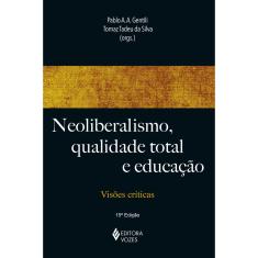 Livro - Neoliberalismo, qualidade total e educação: Visões críticas