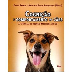 Cognição e Comportamento de Cães. A Ciência do Nosso Melhor Amigo