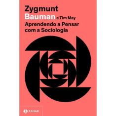 Aprendendo A Pensar Com A Sociologia