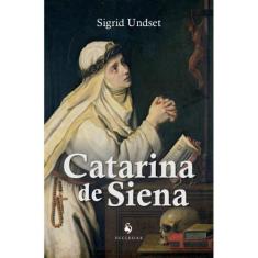 Catarina De Siena (Sigrid Undset) - Ecclesiae