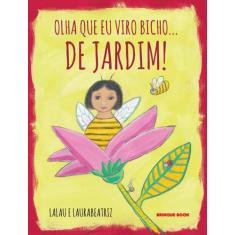 Livro - Olha que eu viro bicho... de jardim!
