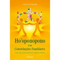Livro - Ho'oponopono E As Constelações Familiares