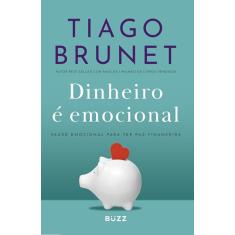 Dinheiro é emocional - Ed. Atualizada: Saúde emocional para ter paz financeira