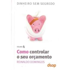 Como Controlar o Seu Orçamento- Vol. 4