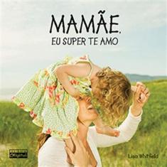 Mamae Eu Super Te Amo