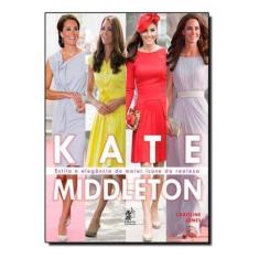 Kate Middleton - Estilo e Elegância do Maior Ícone da Realiza Sortido 