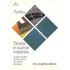 Tuneu, Tarsila e outros mestres: o aprendizado da arte como oum rito de iniciação