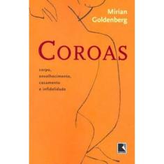 Coroas: corpo, envelhecimento, casamento e infidelidade