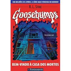 Livro - Goosebumps 07 - Bem Vindo À Casa Dos Mortos