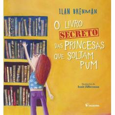 Livro - O livro secreto das princesas que soltam pum
