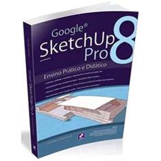 Google SketchUp Pro 8: Ensino Prático e Didático