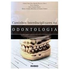 Caminhos Interdisciplinares Na Odontologia - Livraria E Editora Rubio
