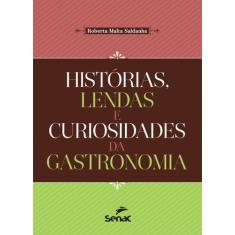 Livro - Histórias, lendas e curiosidades da gastronomia