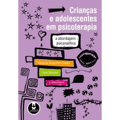 Livro - Crianças e Adolescentes em Psicoterapia: a Abordagem Psicanalítica