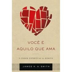 Voce E Aquilo Que Ama