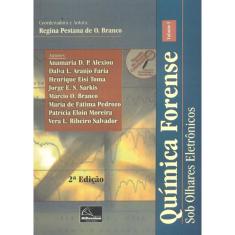 Química Forense - Volume I - Sob Olhares Eletrônicos