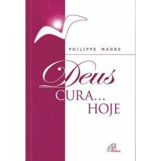 Livro - Deus cura... hoje