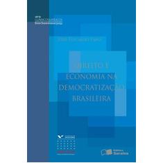 Direito e economia na democratização brasileiral - 1ª edição de 2013