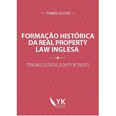 Formação Histórica da Real Property Law Inglesa