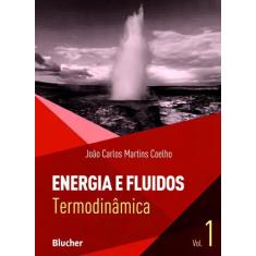 Energia E Fluidos: Termodinâmica (Volume 1)