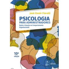 Livro - Psicologia para Administradores - Razão e Emoção no Comportame