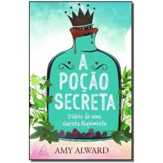 Pocao Secreta, a - Diario de uma Garota Alquimist