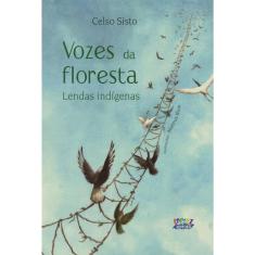 Livro - Vozes da floresta: Lendas indígenas