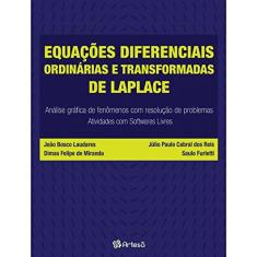 Equações Diferenciais Ordinárias e Transformadas de Laplace: Análise Gráfica de Fenômenos com Resolução de Problemas - Atividades com Softwares Livres