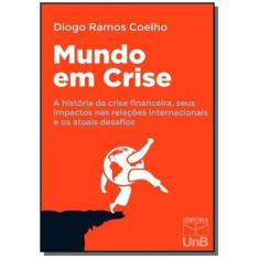 Mundo Em Crise: A Historia Da Crise Financeira, Se - Unb