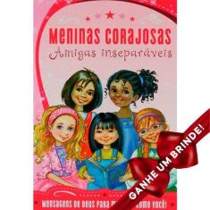 Livro - Meninas Corajosas - Amigas Inseparáveis